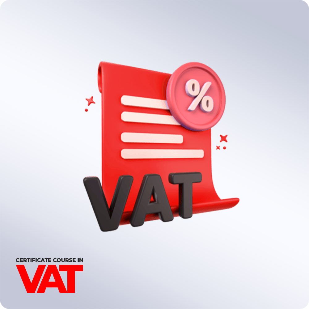 Certificate Courses in Value Added Tax (VAT)